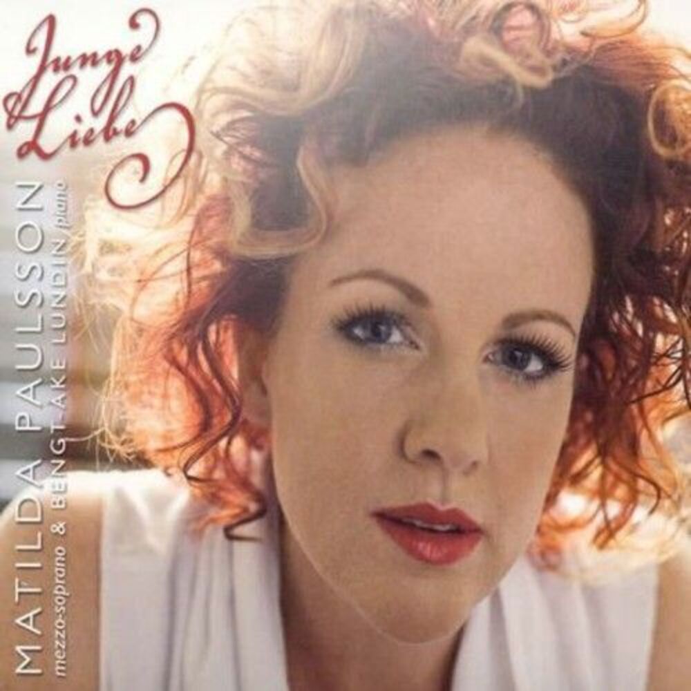 Matilda Paulsson - Junge Liebe: Swedish Romantic Songs  CD